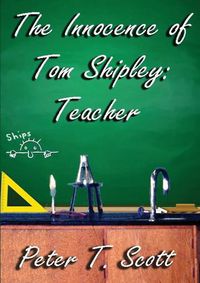 Cover image for The Innocence of Tom Shipley: Teacher