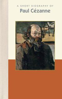 Cover image for A Short Biography of Paul Cezanne