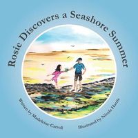 Cover image for Rosie Discovers a Seashore Summer