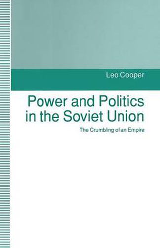 Power and Politics in the Soviet Union: The Crumbling of an Empire