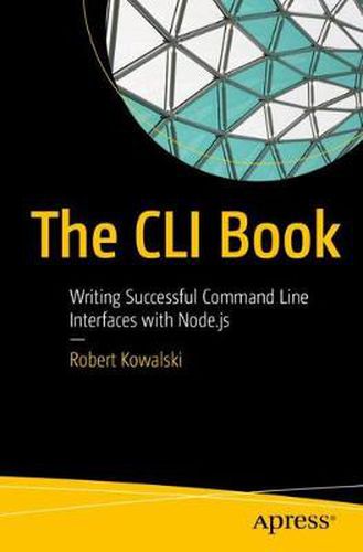 Cover image for The CLI Book: Writing Successful Command Line Interfaces with Node.js