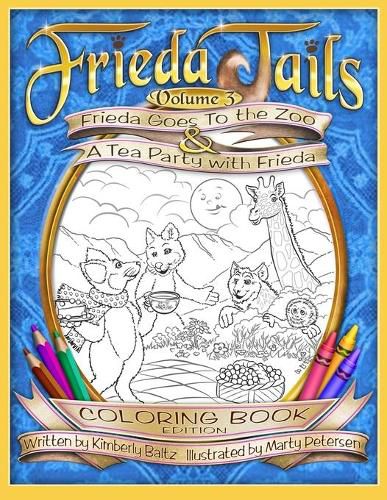 Cover image for FriedaTails Coloring Book Volume 3: Frieda Goes to the Zoo & A Tea Party with Frieda