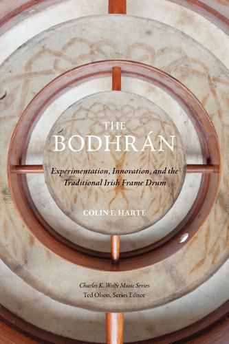 Cover image for The Bodhran: Experimentation, Innovation, and the Traditional Irish Frame Drum