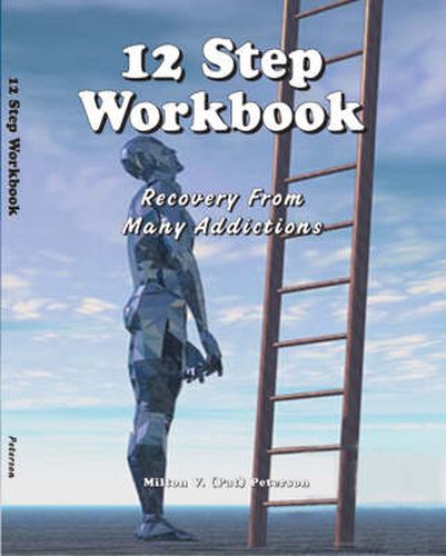 Cover image for 12 Step Workbook: Recovery from Many Addictions