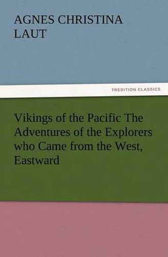 Cover image for Vikings of the Pacific the Adventures of the Explorers Who Came from the West, Eastward