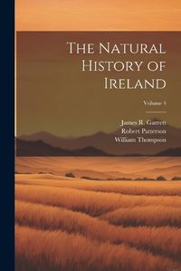 Cover image for The Natural History of Ireland; Volume 4