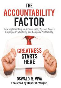 Cover image for The Accountability Factor: How Implementing an Accountability System Boosts Employee Productivity and Company Profitability