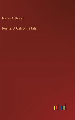 Cover image for Rosita. A California tale