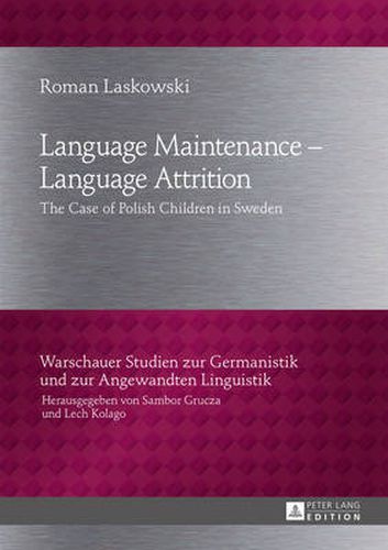 Cover image for Language Maintenance - Language Attrition: The Case of Polish Children in Sweden