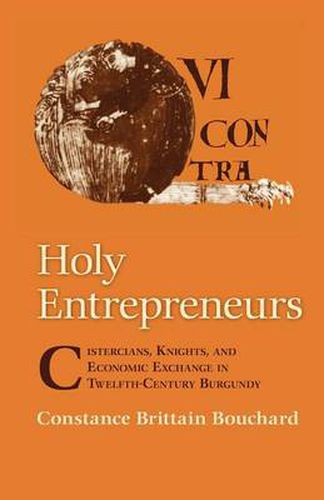 Cover image for Holy Entrepreneurs: Cistercians, Knights, and Economic Exchange in Twelfth-century Burgundy