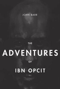 Cover image for The Adventures of Ibn Opcit: Two Volume Box Set