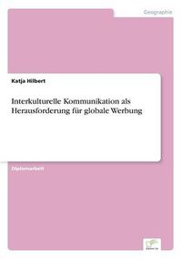 Cover image for Interkulturelle Kommunikation als Herausforderung fur globale Werbung