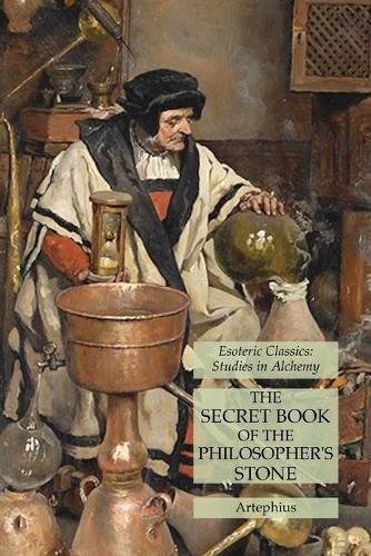 Cover image for The Secret Book of the Philosopher's Stone: Esoteric Classics: Studies in Alchemy