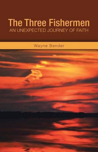 Cover image for The Three Fishermen: An Unexpected Journey of Faith