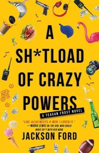 Cover image for A Sh*tload of Crazy Powers