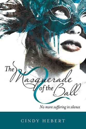 Cover image for The Masquerade of the Ball: No More Suffering in Silence