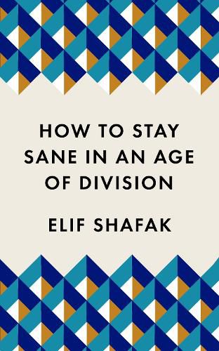 How to Stay Sane in an Age of Division