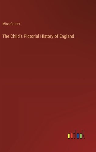 Cover image for The Child's Pictorial History of England