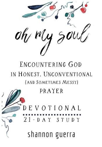 Oh My Soul Devotional: 21-Day Study