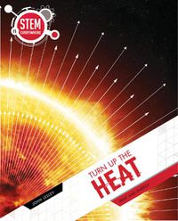 Cover image for Turn Up The Heat: Heat and Energy