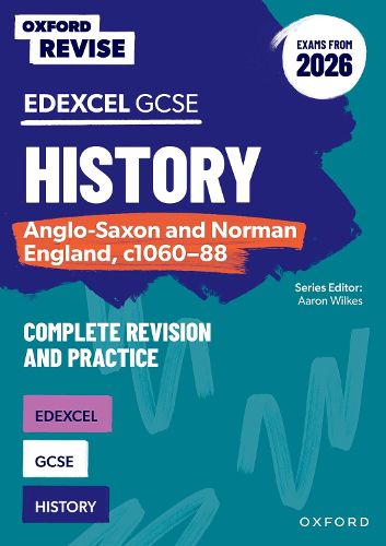 Cover image for Oxford Revise: GCSE Edexcel History: Anglo-Saxon and Norman England, c1060-88 Complete Revision and Practice (Exams from 2026)