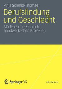 Cover image for Berufsfindung Und Geschlecht: Madchen in Technisch-Handwerklichen Projekten