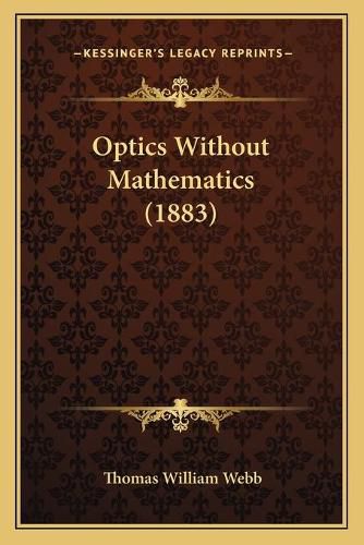 Optics Without Mathematics (1883)