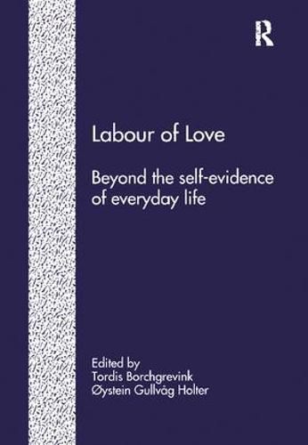 Cover image for Labour of Love: Beyond the Self-Evidence of Everyday Life