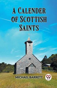 Cover image for A Calendar of Scottish Saints
