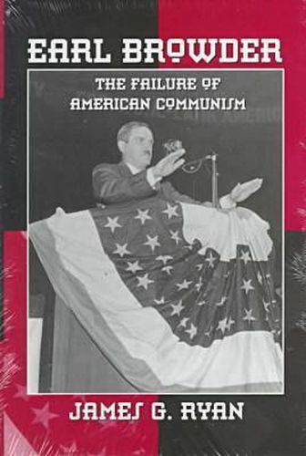 Cover image for Earl Browder: Failure of American Communism