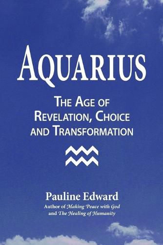 Cover image for Aquarius: The Age of Revelation, Choice and Transformation