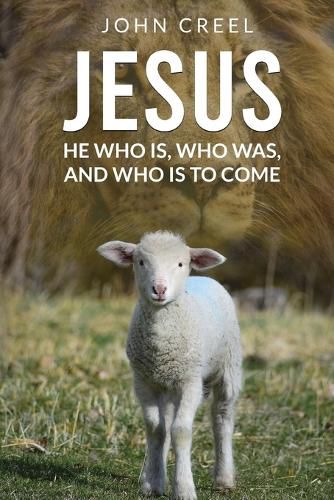 Cover image for Jesus: He Who is, Who was, and Who is to Come