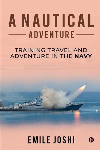 Cover image for A Nautical Adventure: Training travel and Adventure in the Navy