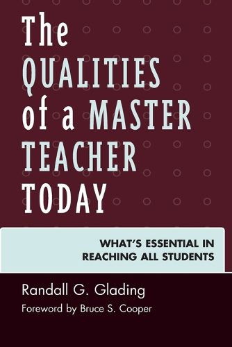 Cover image for The Qualities of a Master Teacher Today: What's Essential in Reaching All Students