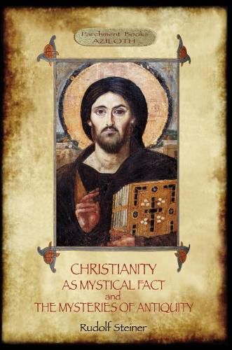 Cover image for CHRISTIANITY AS MYSTICAL FACT AND THE MYSTERIES OF ANTIQUITY: (Aziloth Books)