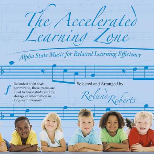 Cover image for The Accelerated Learning Zone CD: Alpha State Music For Relaxed Learning Efficiency