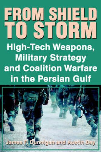 Cover image for From Shield to Storm: High-Tech Weapons, Military Strategy, and Coalition Warfare in the Persian Gulf