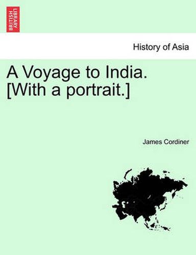 Cover image for A Voyage to India. [With a Portrait.]