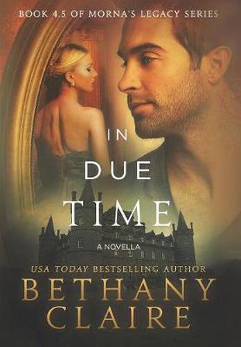Cover image for In Due Time - A Novella: A Scottish, Time Travel Romance
