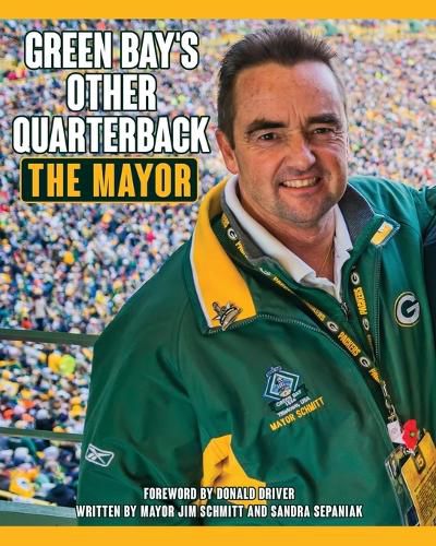 Cover image for Green Bay's Other Quarterback: The Mayor