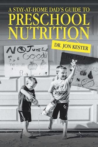 Cover image for A Stay-At-Home Dad's Guide to Preschool Nutrition