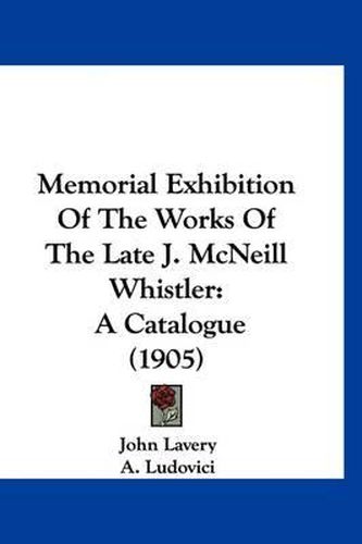 Memorial Exhibition of the Works of the Late J. McNeill Whistler: A Catalogue (1905)