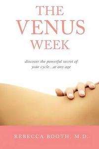 Cover image for The Venus Week: Discover the Powerful Secret of Your Cycle at Any Age (Revised Edition)