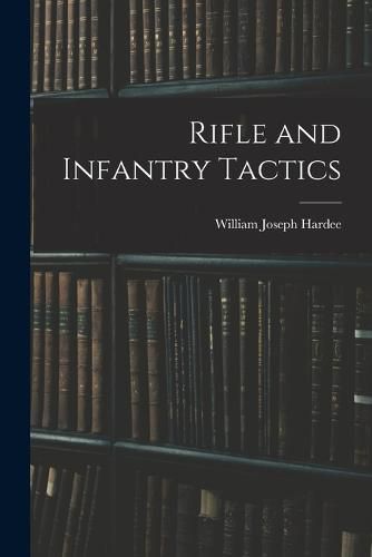 Cover image for Rifle and Infantry Tactics