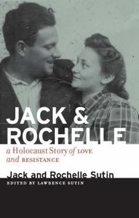 Cover image for Jack & Rochelle: A Holocaust Story of Love and Resistance