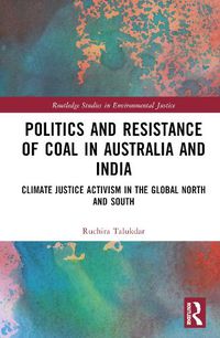 Cover image for Politics and Resistance of Coal in Australia and India