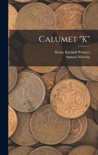 Cover image for Calumet "K"