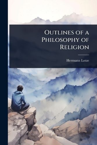 Cover image for Outlines of a Philosophy of Religion