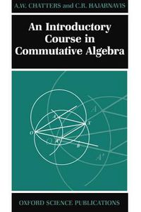 Cover image for An Introductory Course in Commutative Algebra