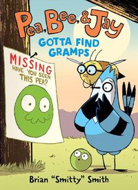 Cover image for Pea, Bee, & Jay #5: Gotta Find Gramps